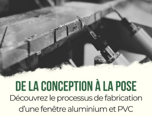 De la conception à la pose : découvrez le processus de fabrication d’une fenêtre aluminium et PVC 🔧